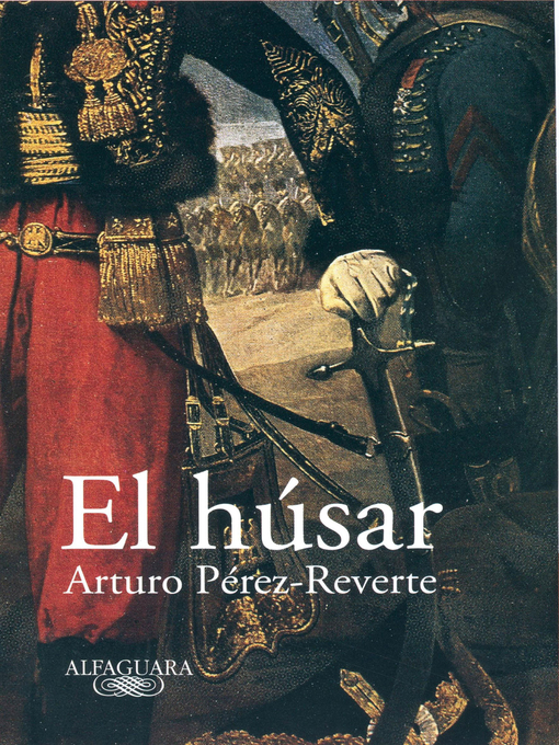 Title details for El húsar by Arturo Pérez-Reverte - Available